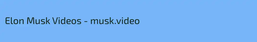 Elon Musk Videos - musk.video